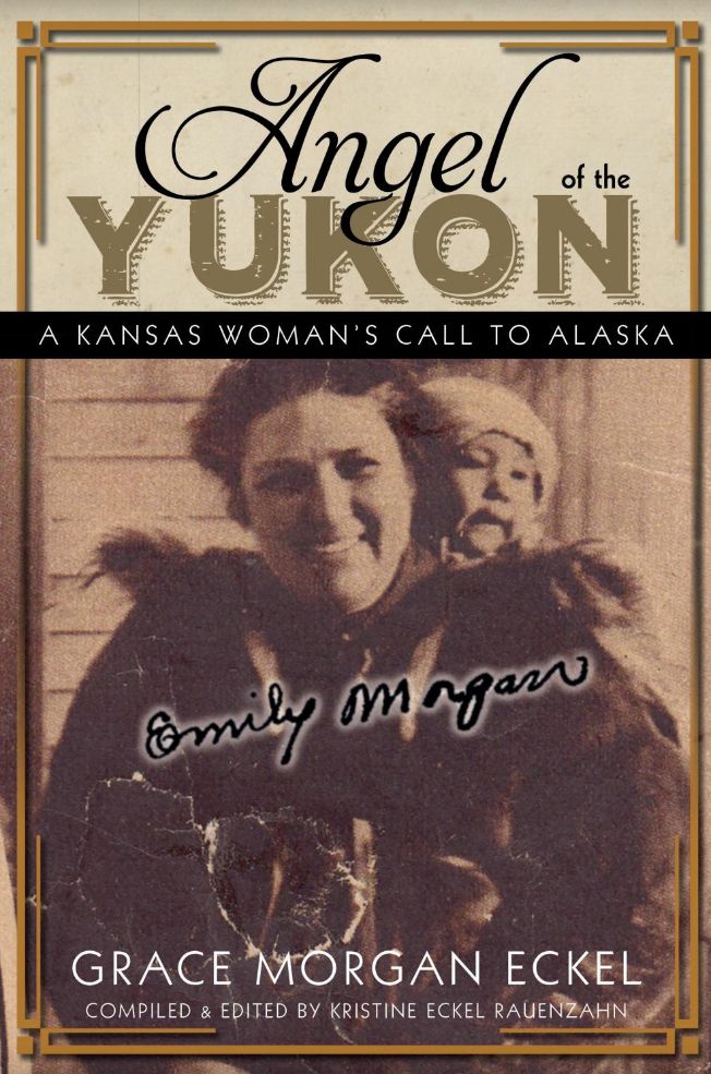 Angel of the Yukon book by Grace Morgan Eckel